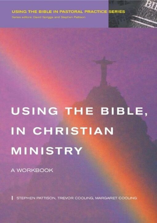 USING THE BIBLE IN CRISTIAN MINISTRY