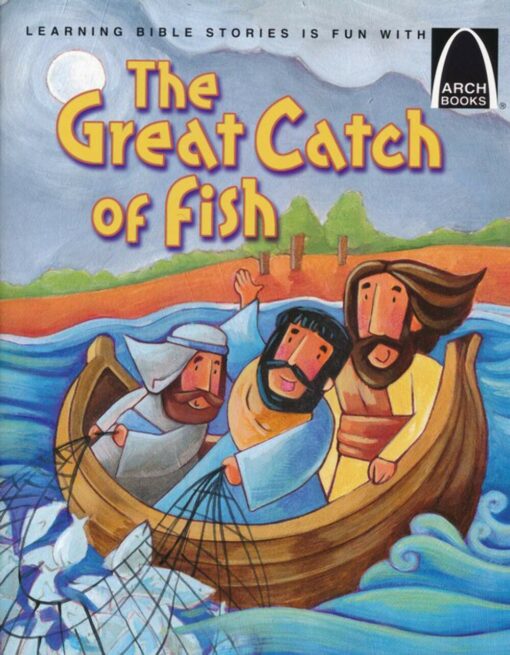 ARCH BOOKS THE GREAT CATCH OF FISH