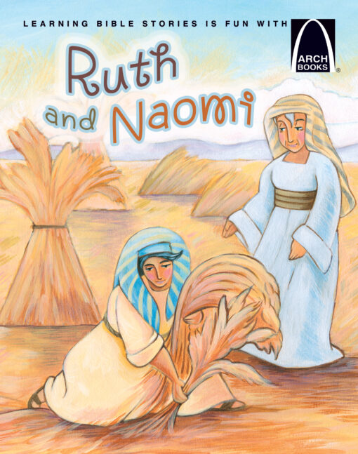 ARCH BOOKS RUTH AND NAOMI