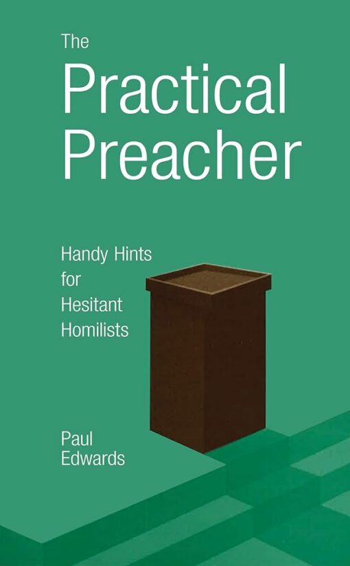 THE PRACTICAL PREACHER