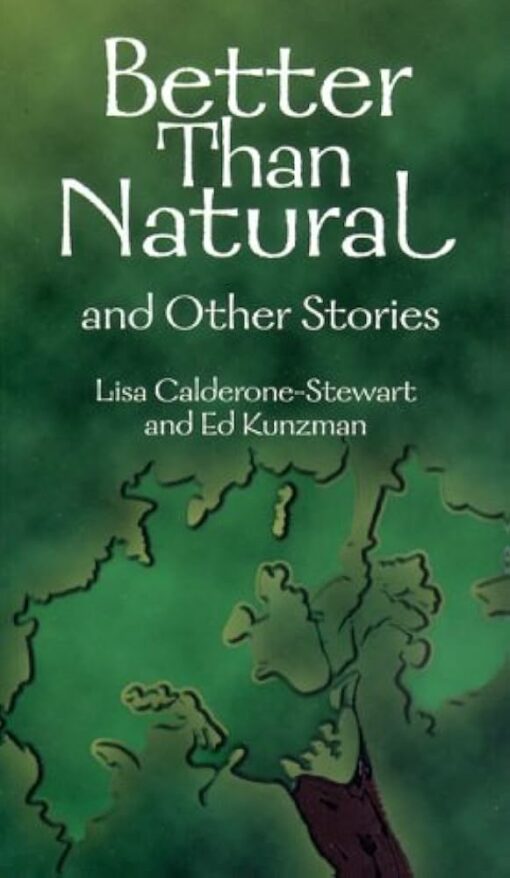 BETTER THAN NATURAL AND OTHER STORIES