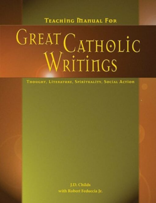 GREAT CATHOLICS WRITINGS TEACHING MANUAL
