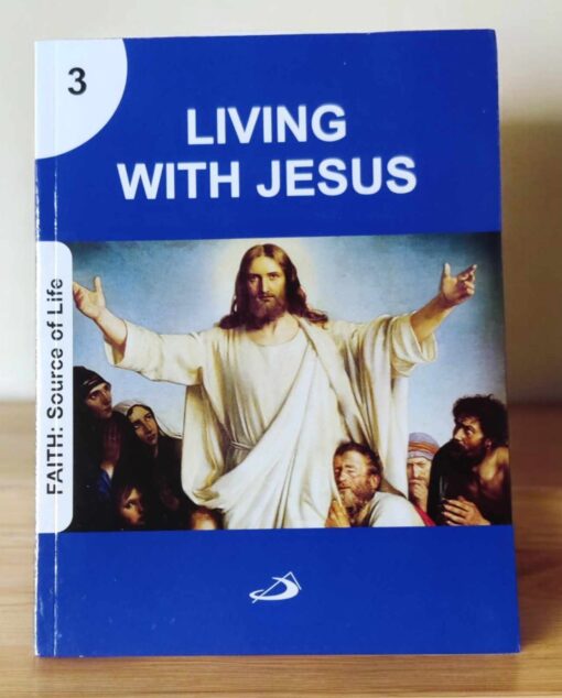 FAITH SOURCE OF LIFE:LIVING WITH JESUS 3