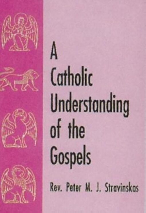 A CATHOLIC UNDERSTANDING OF THE GOSPELS