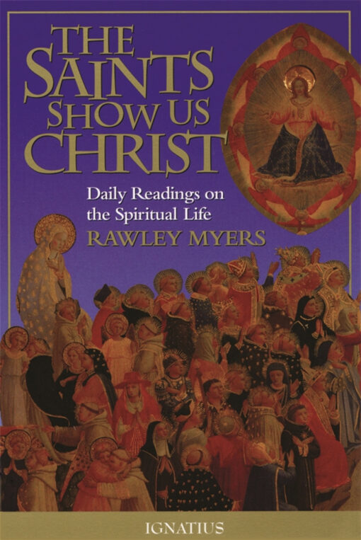 THE SAINTS SHOW US CHRIST