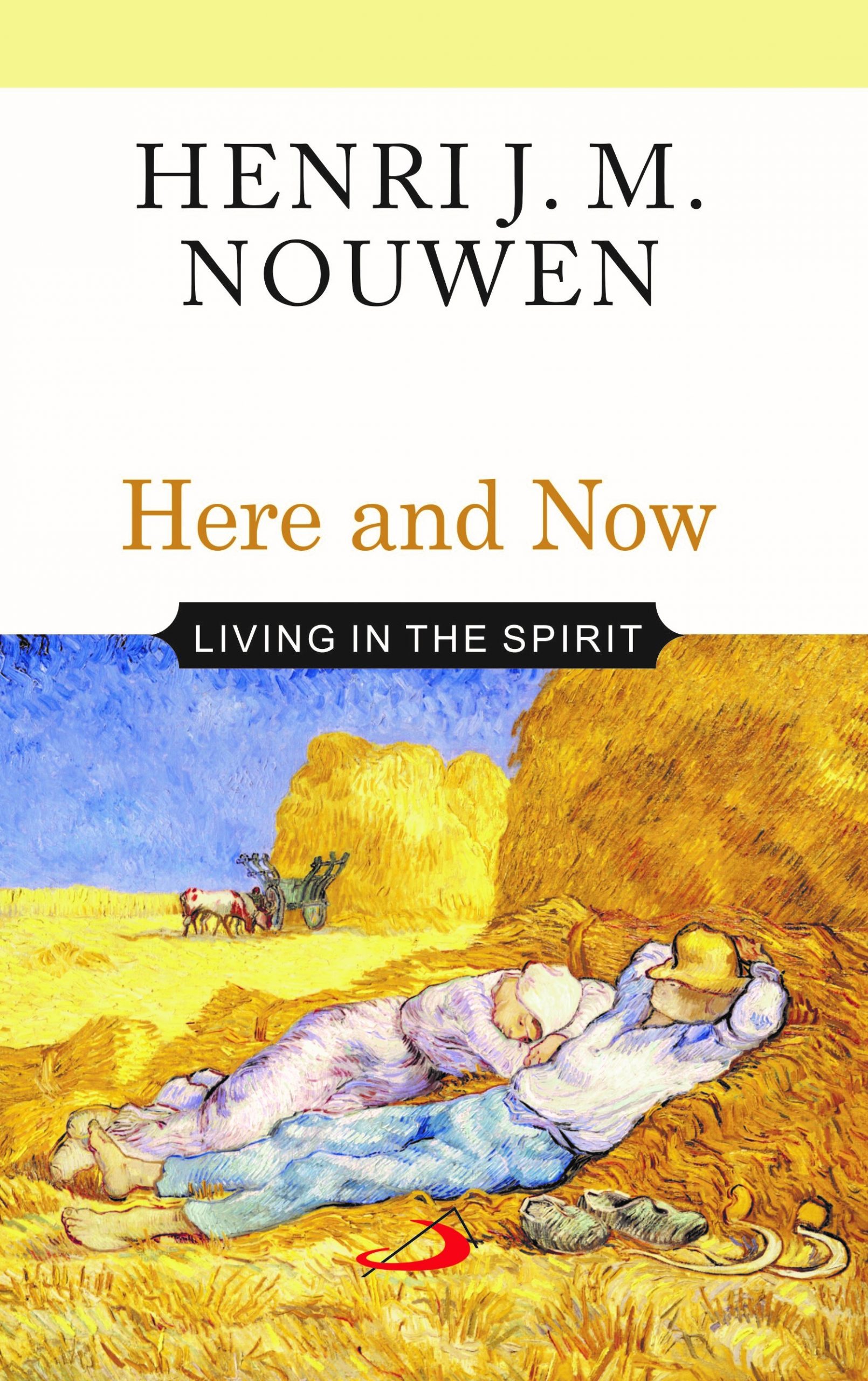 HERE AND NOW LIVING THE SPIRIT