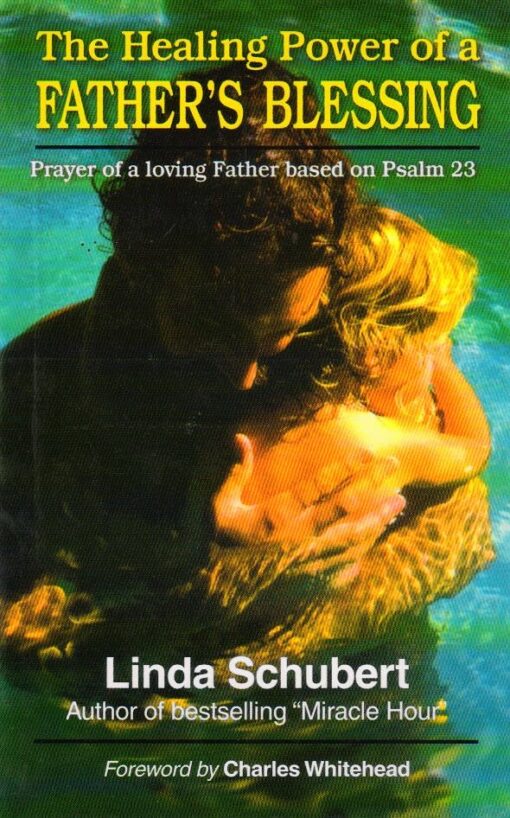 THE HEALING POWER OF A FATHER'S BLESSING