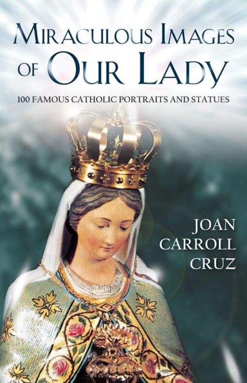 MIRACULOUS IMAGES OF OUR LADY
