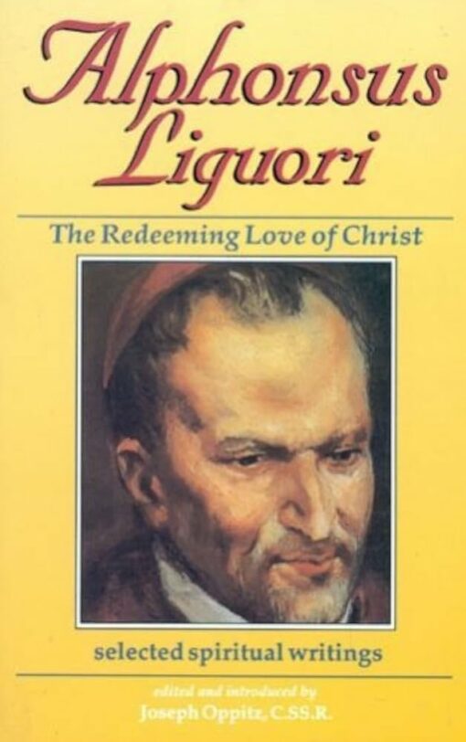 ALPHONSUS LIGUORI THE REDEEMING LOVE OF