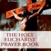 THE HOLY EUCHARIST PRAYER BOOK