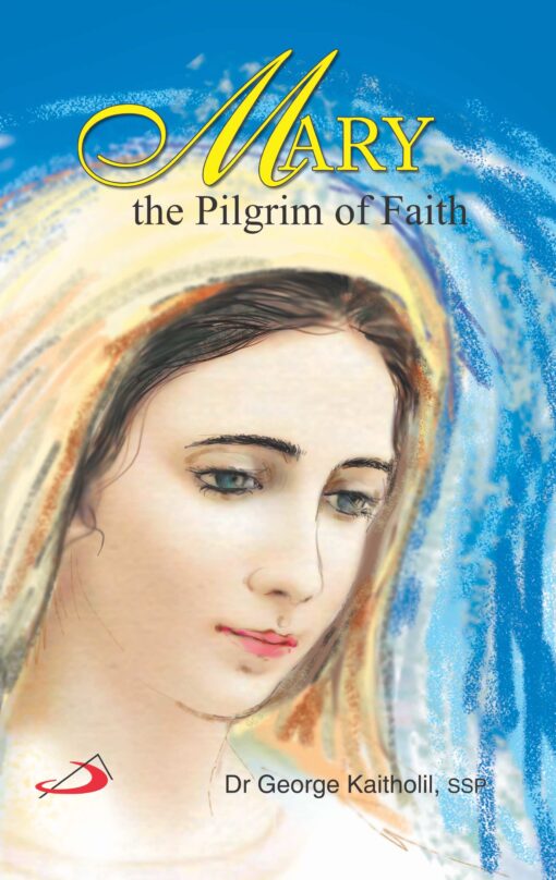 MARY THE PILGRIM OF FAITH