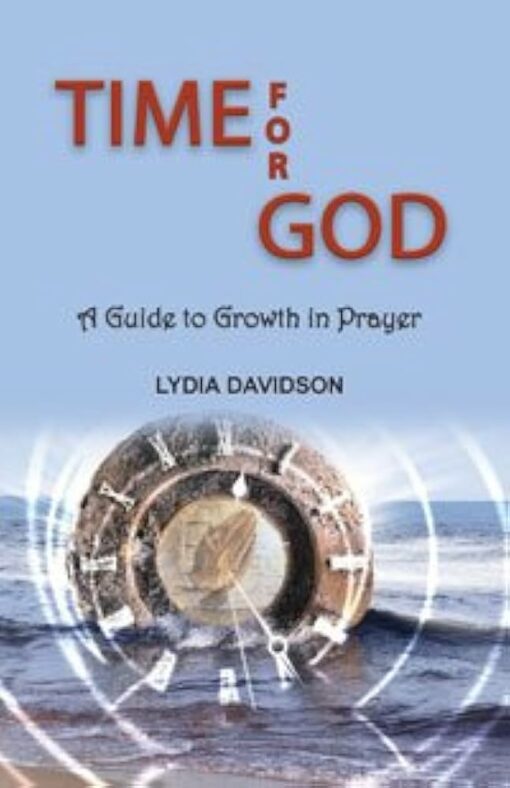 TIME FOR GOD A GUIDE TO GROWTH IN PRAYER