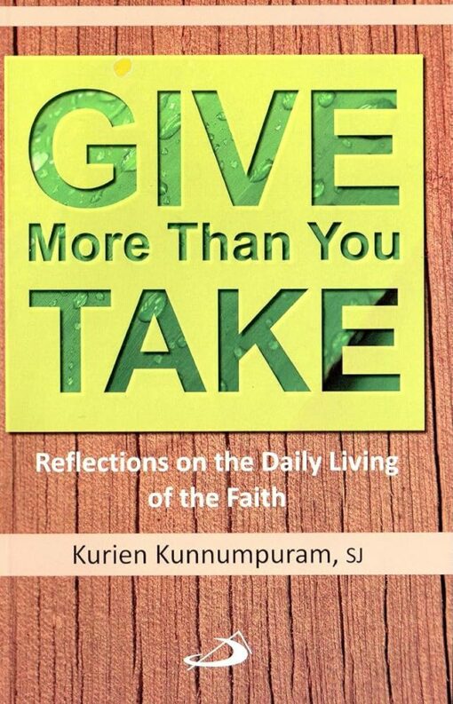 GIVE MORE THAN YOU TAKE