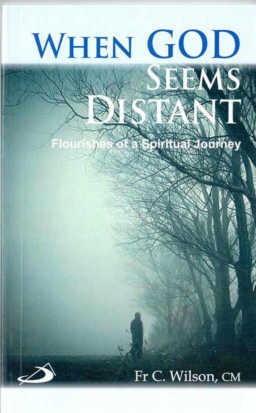 WHEN GOD SEEMS DISTANT