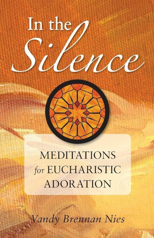 IN THE SILENCE MEDITATIONS FOR EUCHARIST