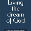 LIVING THE DREAM OF GOD - HB