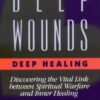 DEEP WOUNDS: DEEP HEALING