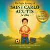 THE JOYFUL JOURNEY OF SAINT CARLO ACUTIS