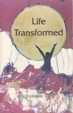 LIFE TRANSFORMED