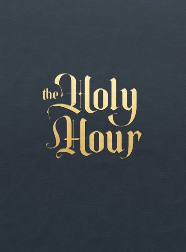 THE HOLY HOUR