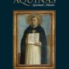 THOMAS AQUINAS: SPIRITUAL MASTER