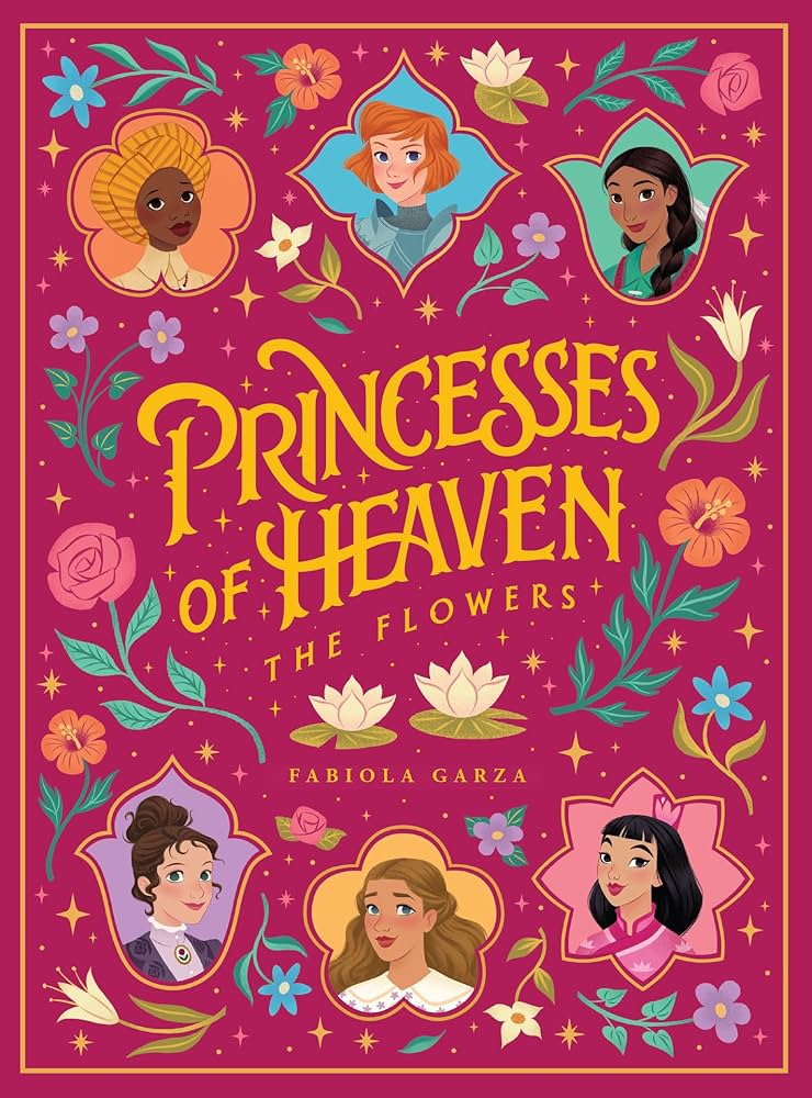 PRINCESSES OF HEAVEN: THE FLOWERS