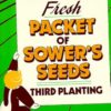FRESH PACKET OF SOWER'S SEEDS