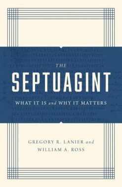 THE SEPTUAGINT - WHAT IS IT & WHY?