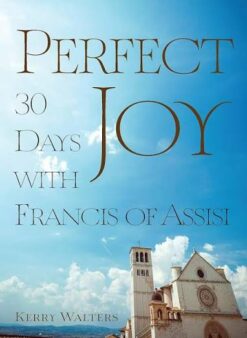 PERFECT JOY 30 DAYS WITH FRANCIS OF ASIS